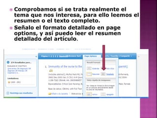  Comprobamos si se trata realmente el
tema que nos interesa, para ello leemos el
resumen o el texto completo.
 Señalo el formato detallado en page
options, y así puedo leer el resumen
detallado del artículo.
 