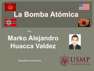 Marko Alejandro
Huacca Valdez
Por:
Escuela de economía
 