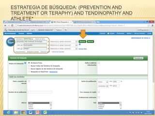 ESTRATEGIA DE BÚSQUEDA: (PREVENTION AND
TREATMENT OR TERAPHY) AND TENDINOPATHY AND
ATHLETE*
 