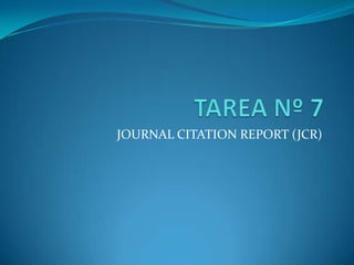 JOURNAL CITATION REPORT (JCR)
 