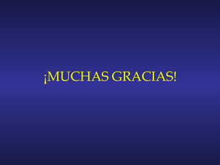 ¡MUCHAS GRACIAS!
 