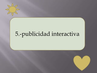 5.-publicidad interactiva
 