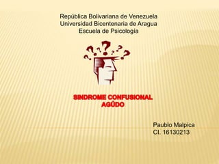 República Bolivariana de Venezuela
Universidad Bicentenaria de Aragua
Escuela de Psicología
Paublo Malpica
CI. 16130213
 
