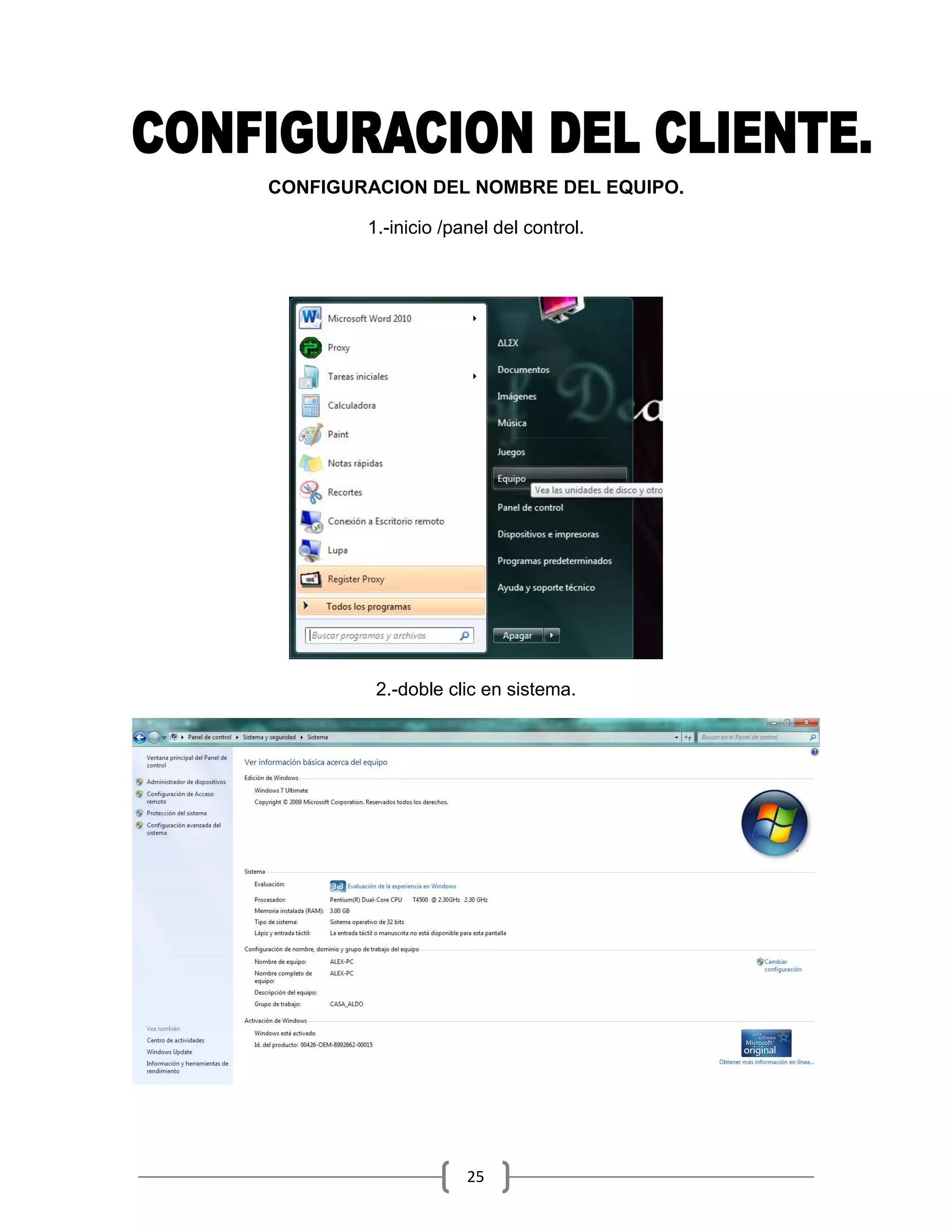 CONFIGURACION DEL NOMBRE DEL EQUIPO.

        1.-inicio /panel del control.




         2.-doble clic en sistema.




                     25
 