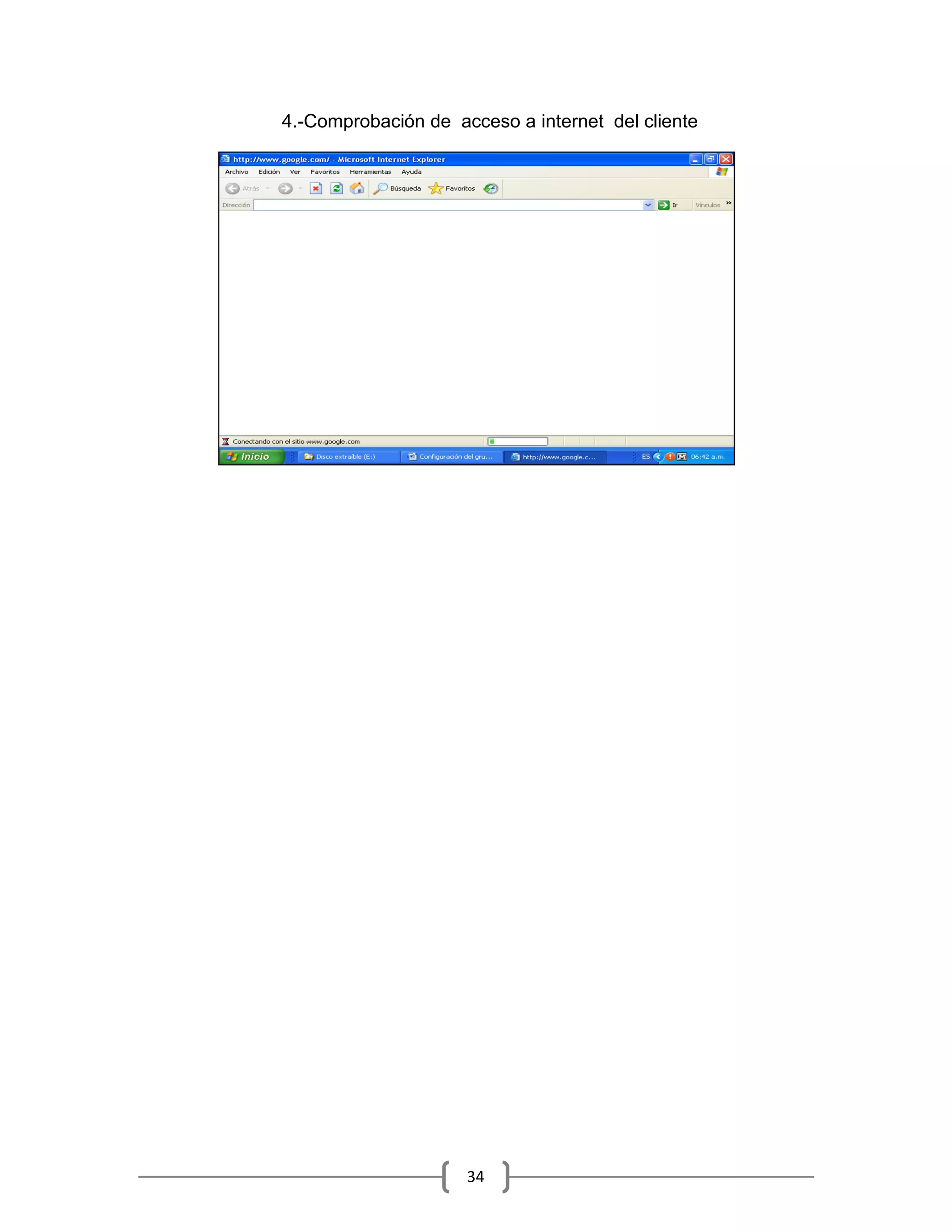 4.-Comprobación de acceso a internet del cliente




                     34
 