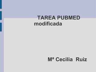 TAREA PUBMED modificada Mª Cecilia  Ruiz 