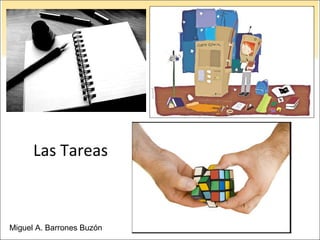 Las Tareas Miguel A. Barrones Buzón 