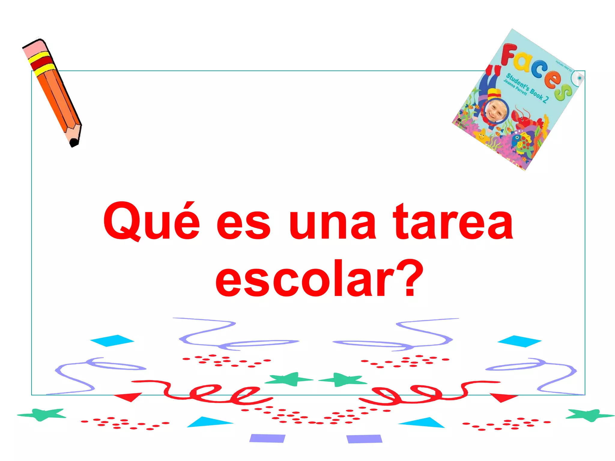 Qué es una tarea escolar? 