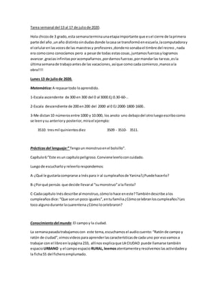 Tarea semanal del 13 al 17 de juliode 2020.
Hola chicosde 3 grado,esta semanaterminaunaetapaimportante que esel cierre de ...