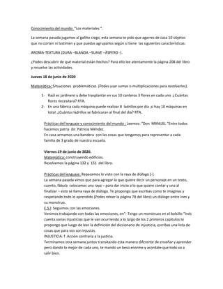 Conocimiento del mundo: “Los materiales “.
La semana pasada jugamos al gallito ciego, esta semana te pido que agarres de c...