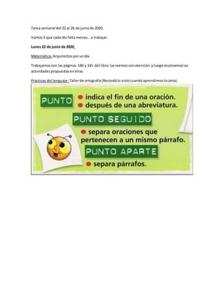 Tarea semanal del 22 al 26 de juniode 2020.
Vamos3 que cada día falta menos…a trabajar.
Lunes 22 de junio de 2020.
Matemàt...