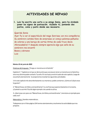 Martes 23 de juniode 2020
Prácticas del lenguaje:“Tengoun monstruoenel bolsillo”
Capítulo3 :” Capítuloenel que se demuestr...