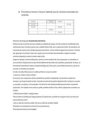 2. Encontrá los números “intrusos” sabiendo que los números remarcados son
correctos.
Prácticasdel lenguaje:El pastorcito ...
