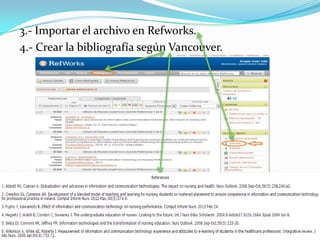 3.- Importar el archivo en Refworks.
4.- Crear la bibliografía según Vancouver.
 