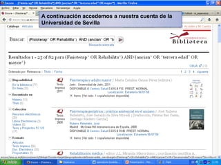 A continuación accedemos a nuestra cuenta de la
Universidad de Sevilla

 