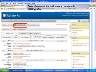 Seleccionamos los artículos y creamos la
bibliografía

 