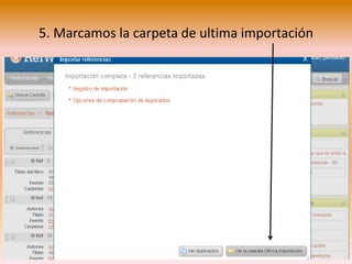 5. Marcamos la carpeta de ultima importación
 