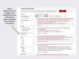 Ahora
selecciono en el
margen de la
izquierda que los
artículos se
hayan publicado
en los últimos
cinco años
 