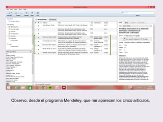 Observo, desde el programa Mendeley, que me aparecen los cinco artículos.
 