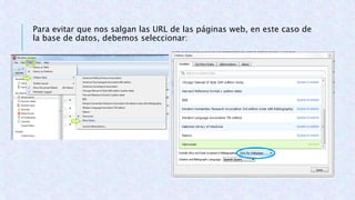 Para evitar que nos salgan las URL de las páginas web, en este caso de
la base de datos, debemos seleccionar:
 