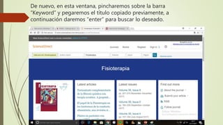 De nuevo, en esta ventana, pincharemos sobre la barra
“Keyword” y pegaremos el título copiado previamente, a
continuación daremos “enter” para buscar lo deseado.
 