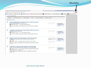 Juan Antonio López Ramos
Mendeley
 