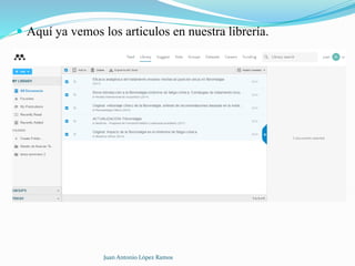  Aquí ya vemos los articulos en nuestra librería.
Juan Antonio López Ramos
 