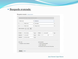 Busqueda avanzada:
Juan Antonio López Ramos
 