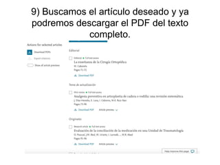 9) Buscamos el artículo deseado y ya
podremos descargar el PDF del texto
completo.
 
