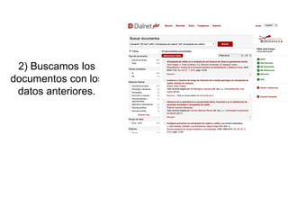 2) Buscamos los
documentos con los
datos anteriores.
 