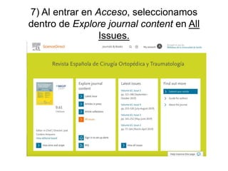 7) Al entrar en Acceso, seleccionamos
dentro de Explore journal content en All
Issues.
 