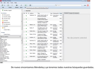 De nuevo sinconizamos Mendeley y ya tenemos todas nuestras búsquedas guardadas.
 