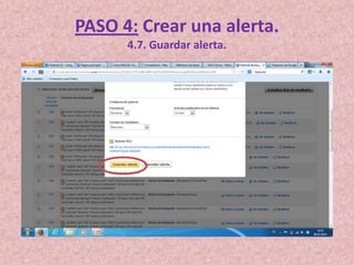 PASO 4: Crear una alerta.
4.7. Guardar alerta.

 