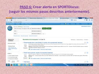 PASO 6: Crear alerta en SPORTDiscus:
(seguir los mismos pasos descritos anteriormente).

 