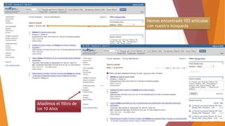 Añadimos el filtro de
los 10 Años
Hemos encontrado 103 artículos
con nuestra búsqueda
 
