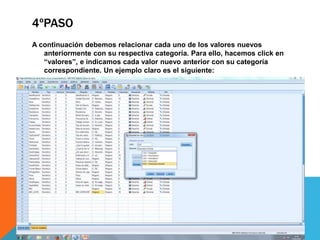 4ºPASO
A continuación debemos relacionar cada uno de los valores nuevos
anteriormente con su respectiva categoría. Para ello, hacemos click en
“valores”, e indicamos cada valor nuevo anterior con su categoría
correspondiente. Un ejemplo claro es el siguiente:
 