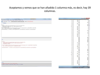 Aceptamos y vemos que se han añadido 1 columna más, es decir, hay 39
columnas.
 