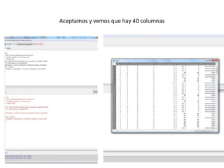 Aceptamos y vemos que hay 40 columnas
 