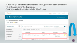 3- Para ver que artículo ha sido citado más veces, pinchamos en los documentos
y lo ordenamos por orden de citación.
Como vemos el artículo más citado ha sido 47 veces
 