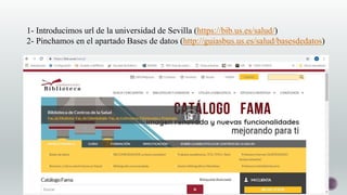 1- Introducimos url de la universidad de Sevilla (https://bib.us.es/salud/)
2- Pinchamos en el apartado Bases de datos (http://guiasbus.us.es/salud/basesdedatos)
 
