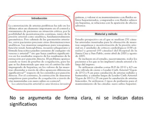 No se argumenta de forma clara, ni se indican datos
significativos
 