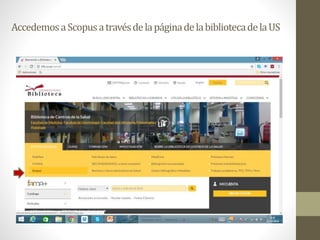 AccedemosaScopusatravésdelapáginadelabibliotecadelaUS
 