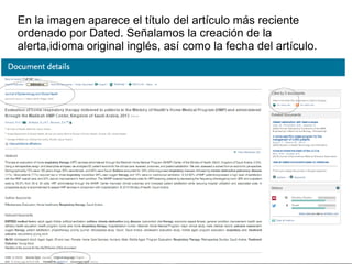 En la imagen aparece el título del artículo más reciente
ordenado por Dated. Señalamos la creación de la
alerta,idioma original inglés, así como la fecha del artículo.
 