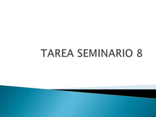 Tarea seminario 8
