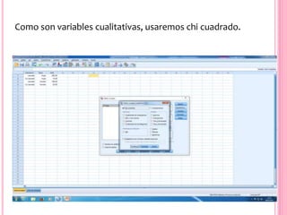 Como son variables cualitativas, usaremos chi cuadrado.
 