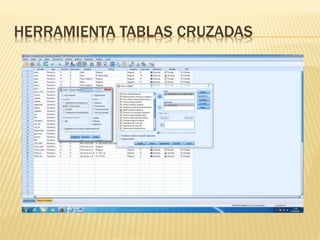 HERRAMIENTA TABLAS CRUZADAS
 