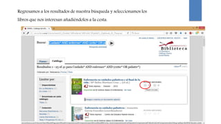 Regresamos a los resultados de nuestra búsqueda y seleccionamos los
libros que nos interesan añadiéndolos a la cesta.
 