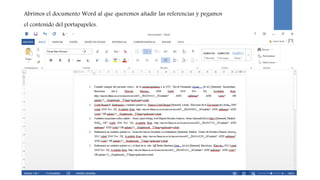 Abrimos el documento Word al que queremos añadir las referencias y pegamos
el contenido del portapapeles.
 