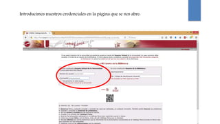 Introducimos nuestros credenciales en la página que se nos abre:
 