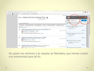 Se pasan los archivos a la carpeta de Mendeley que hemos creado
con anterioridad para tal fin.
 
